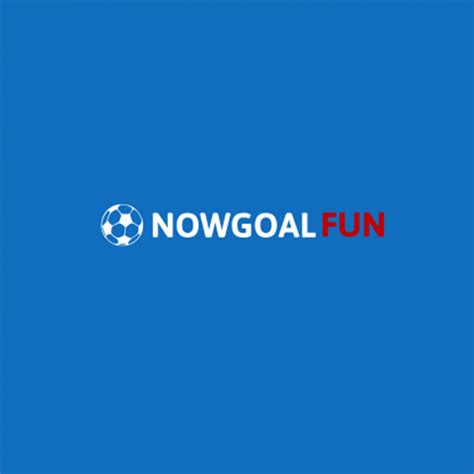 nowgoal fun